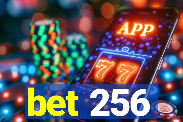 bet 256
